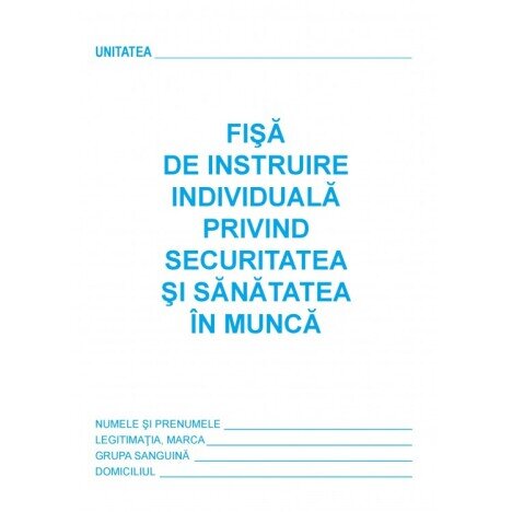 Fisa de instruire individuala privind securitatea si sanatatea in munca