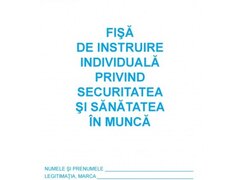 Fisa de instruire individuala privind securitatea si sanatatea in munca